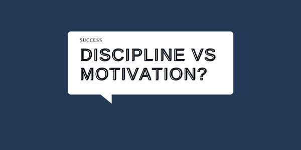 Discipline vs Motivation